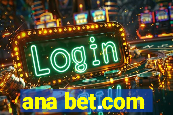 ana bet.com